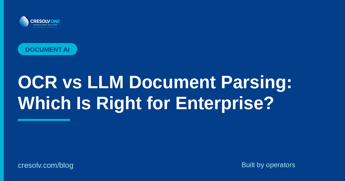 OCR vs LLM Document Parsing: Which Is Right for Enterprise?